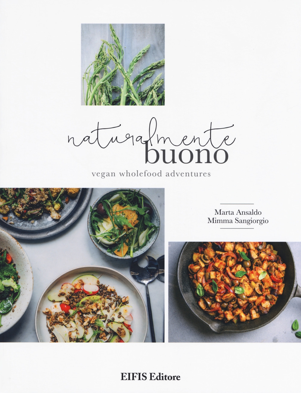 Naturalmente buono. Vegan wholefood adventures Naturalmente buono. Vegan wholefood adventures