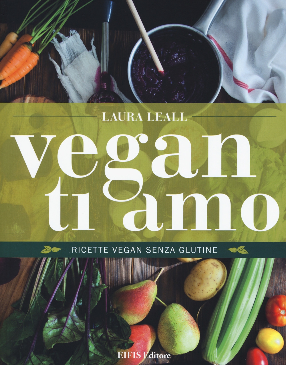 Vegan ti amo. Ricette vegan senza glutine Vegan ti amo. Ricette vegan senza glutine