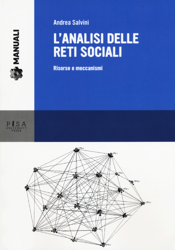 L'analisi delle reti sociali. Risorse e meccanismi L'analisi delle reti sociali. Risorse e meccanismi