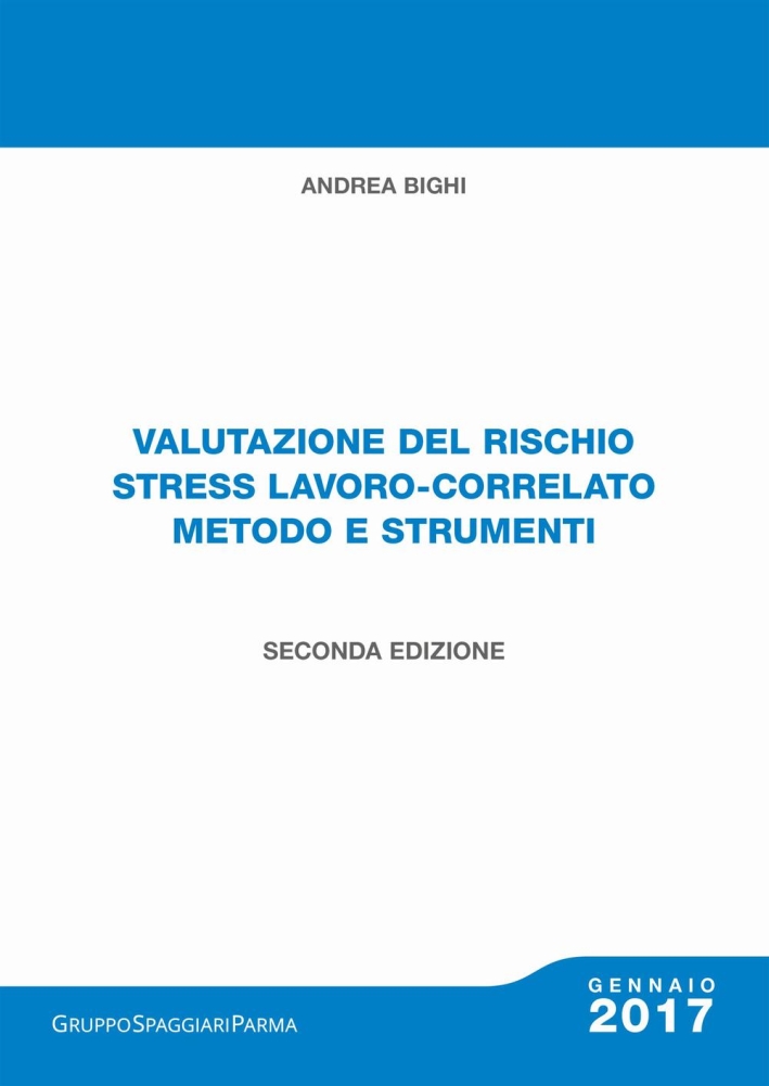 Valutazione del rischio stress lavoro-correlato metodo e strumenti. Con Contenuto digitale per download Valutazione del rischio stress lavoro-correlato metodo e strumenti. Con Contenuto digitale per download