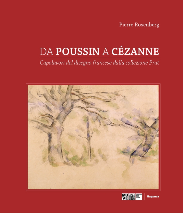 Da Poussin a Cézanne. Capolavori del disegno francese dalla Collezione Prat Da Poussin a Cézanne. Capolavori del disegno francese dalla Collezione Prat