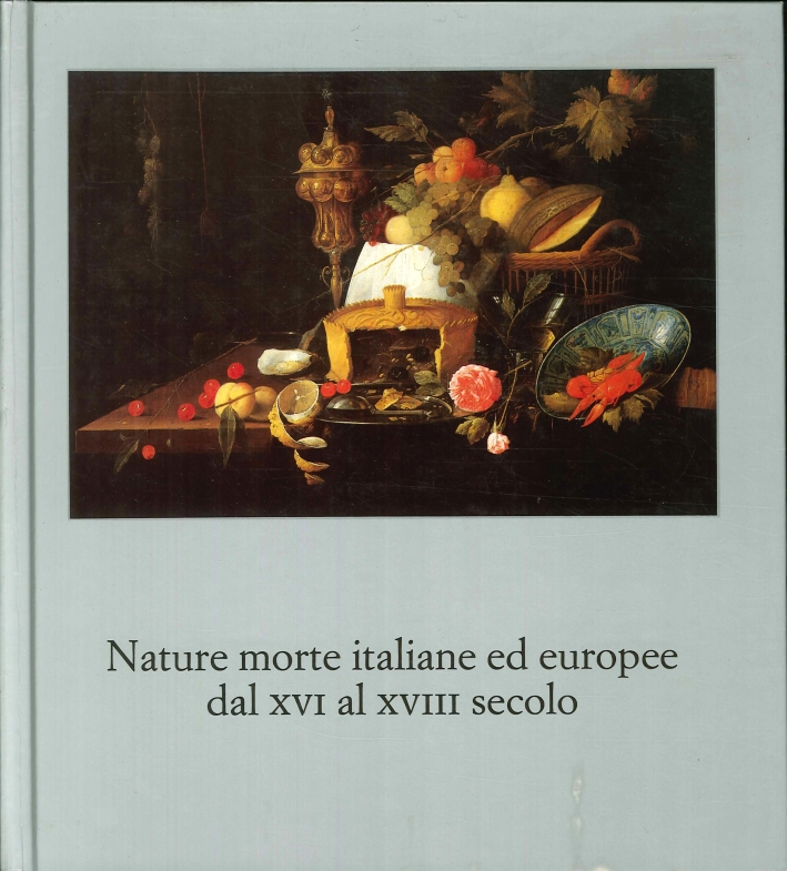 Nature morte italiane ed europee Nature morte italiane ed europee