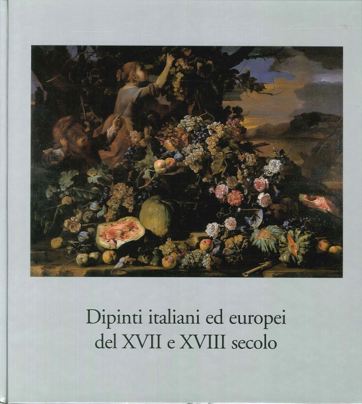 Dipinti Italiani ed Europei del XVII e XVIII Secolo Dipinti Italiani ed Europei del XVII e XVIII Secolo