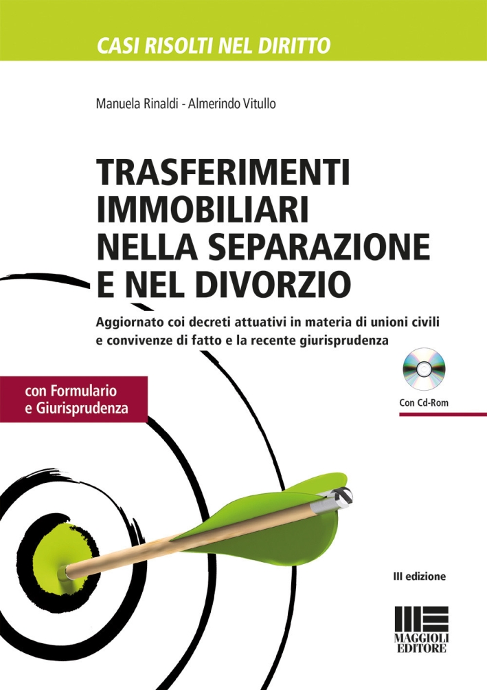 Trasferimenti immobiliari nella separazione e divorzio. Con formulario e giurisprudenza. Con CD-ROM Trasferimenti immobiliari nella separazione e divorzio. Con formulario e giurisprudenza. Con CD-ROM