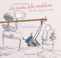La ricetta della strafelicità. The Ultra Happiness Recipe