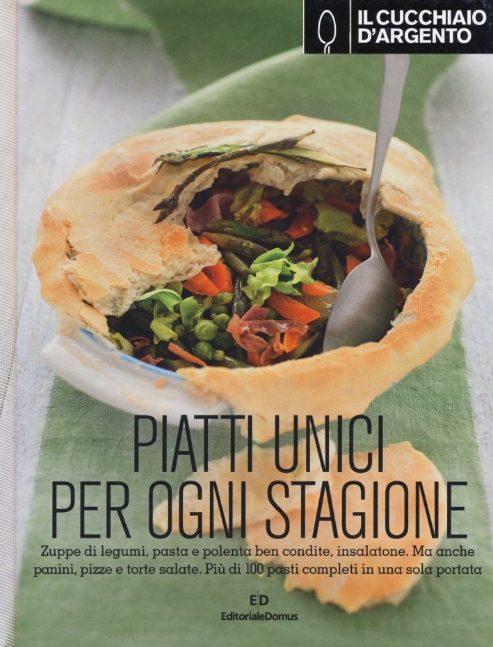Il Cucchiaio d'Argento. Piatti unici per ogni stagione Il Cucchiaio d'Argento. Piatti unici per ogni stagione