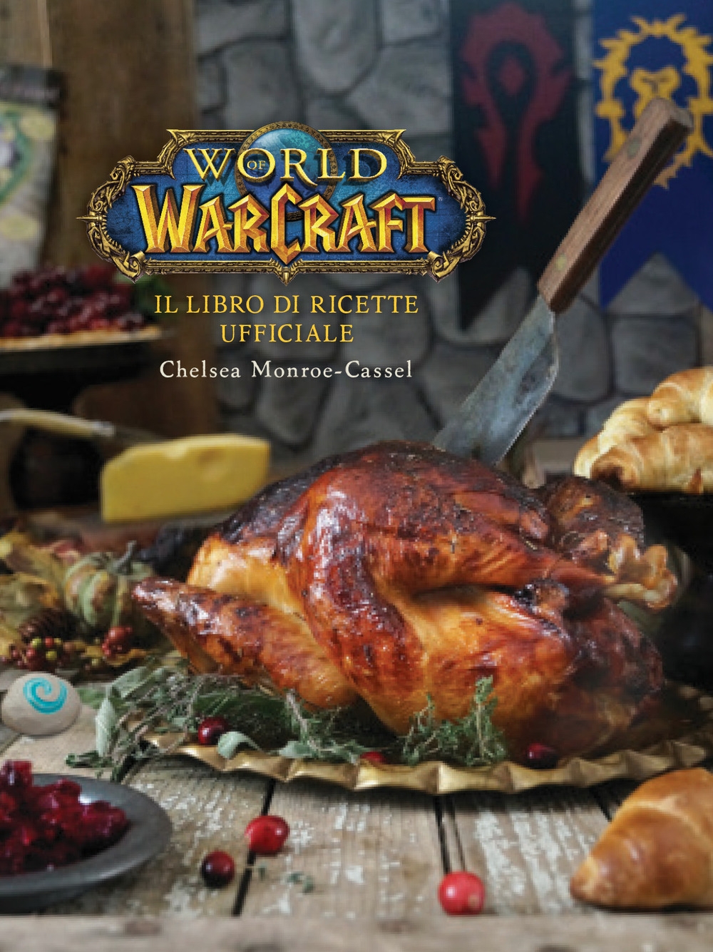 Il libro di ricette ufficiale. World of Warcraft Il libro di ricette ufficiale. World of Warcraft