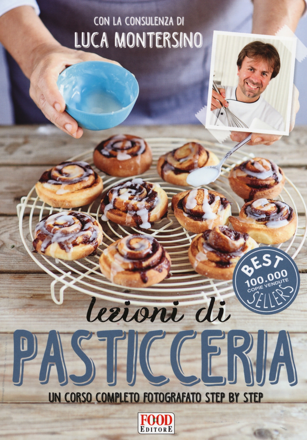 Lezioni di pasticceria. Un corso completo fotografato step by step. Ediz. illustrata Lezioni di pasticceria. Un corso completo fotografato step by step. Ediz. illustrata