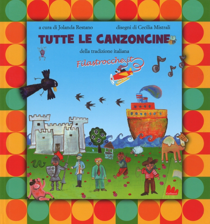 Tutte le canzoncine. Ediz. a colori Tutte le canzoncine. Ediz. a colori