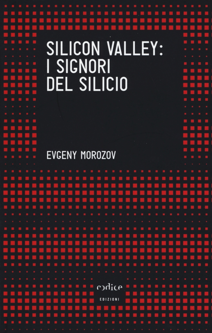 Silicon Valley: i signori del silicio Silicon Valley: i signori del silicio