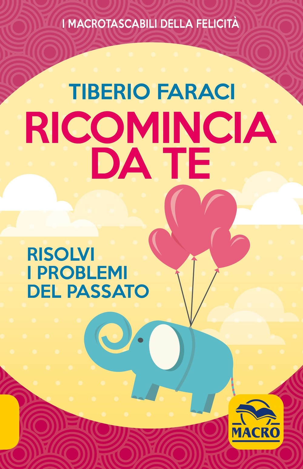 Ricomincia da te. Risolvi i problemi del passato Ricomincia da te. Risolvi i problemi del passato
