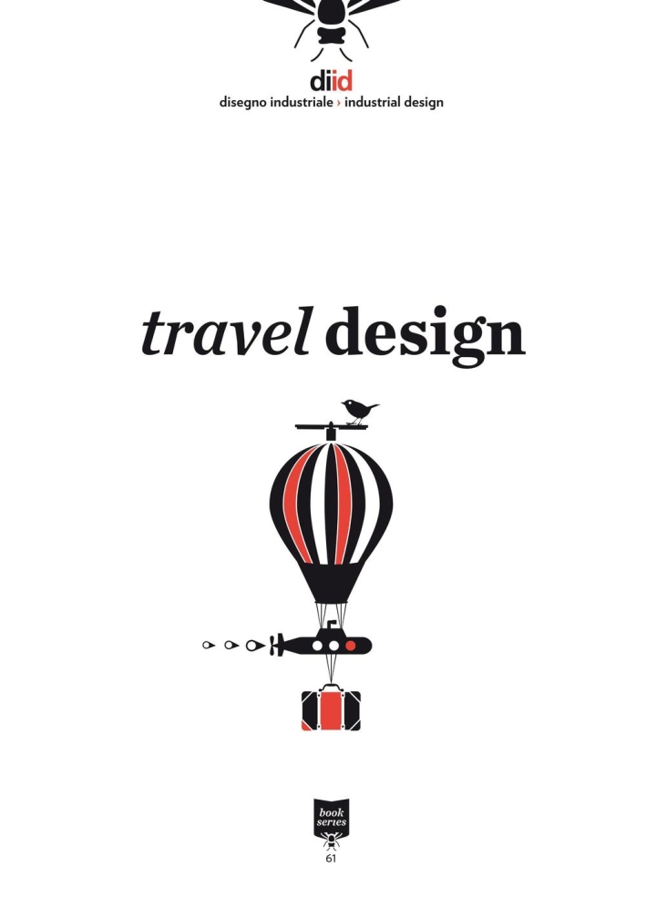 Diid disegno industriale. Ediz. italiana e inglese. Vol. 61: Travel design Diid disegno industriale. Ediz. italiana e inglese. Vol. 61: Travel design