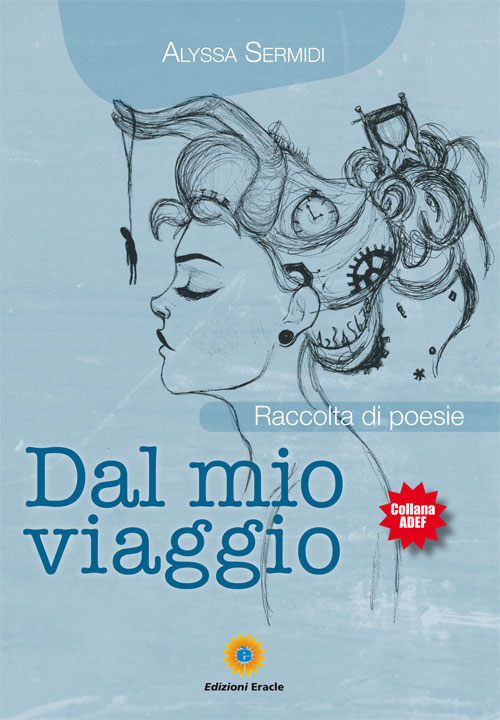 Dal mio viaggio. Raccolta di poesie Dal mio viaggio. Raccolta di poesie