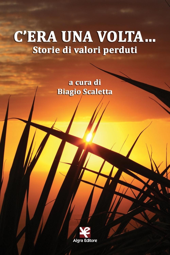 C'era una volta... Storie di valori perduti C'era una volta... Storie di valori perduti