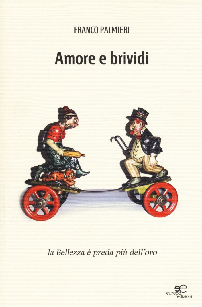 Amore e brividi. La bellezza è preda più dell'oro Amore e brividi. La bellezza è preda più dell'oro