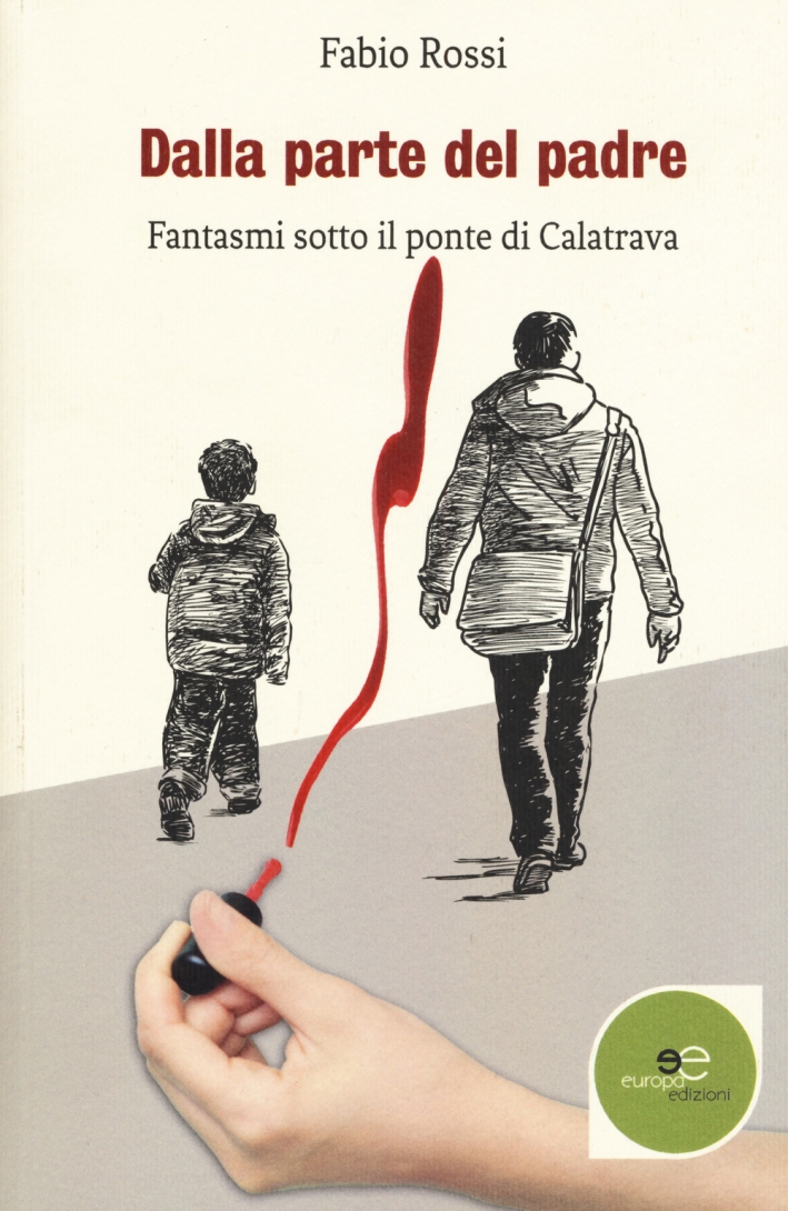 Dalla parte del padre. Fantasmi sotto il ponte di Calatrava Dalla parte del padre. Fantasmi sotto il ponte di Calatrava