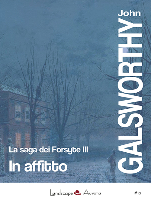 In Affitto. La saga dei Forsyte. Vol. 3 In Affitto. La saga dei Forsyte. Vol. 3