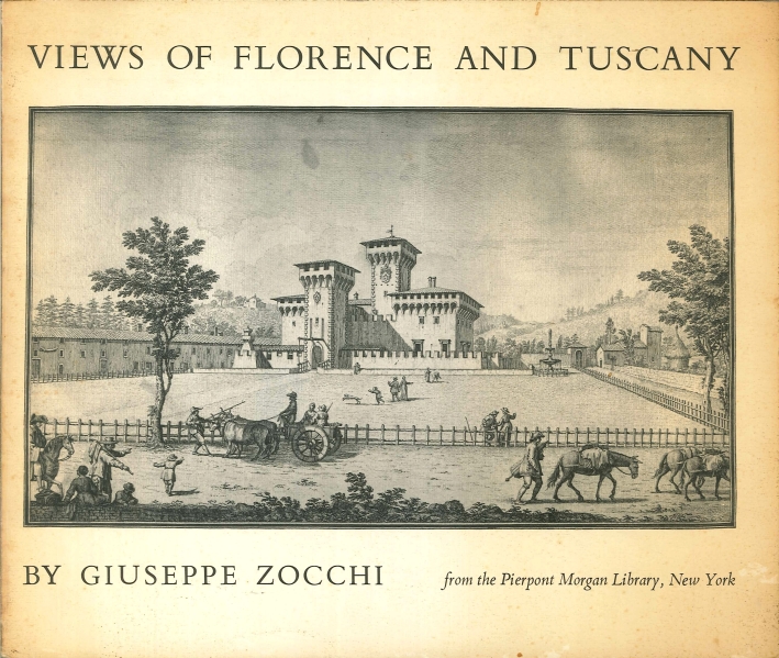 Views of Florence and Tuscany By Giuseppe Zocchi, 1711-1767: Seventy-Seven Drawings From the Collection of the Pierpont Morgan Library, New York Views of Florence and Tuscany By Giuseppe Zocchi, 1711-1767: Seventy-Seven Drawings From the Collection of the Pierpont Morgan Library, New York