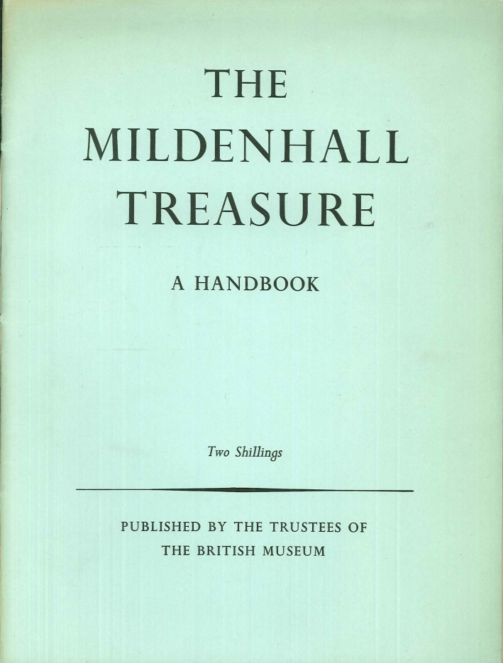 The Mildenhall Treasure. A Handbook The Mildenhall Treasure. A Handbook