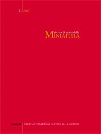 Rivista di Storia della Miniatura. 21. 2017 Rivista di Storia della Miniatura. 21. 2017