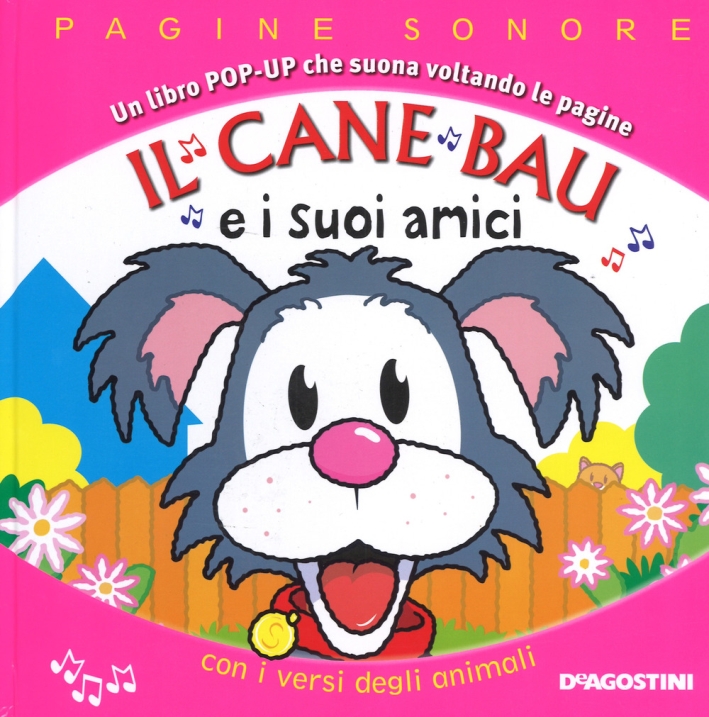 Il cane Bau e i suoi amici. Libro pop-up. Ediz. a colori Il cane Bau e i suoi amici. Libro pop-up. Ediz. a colori