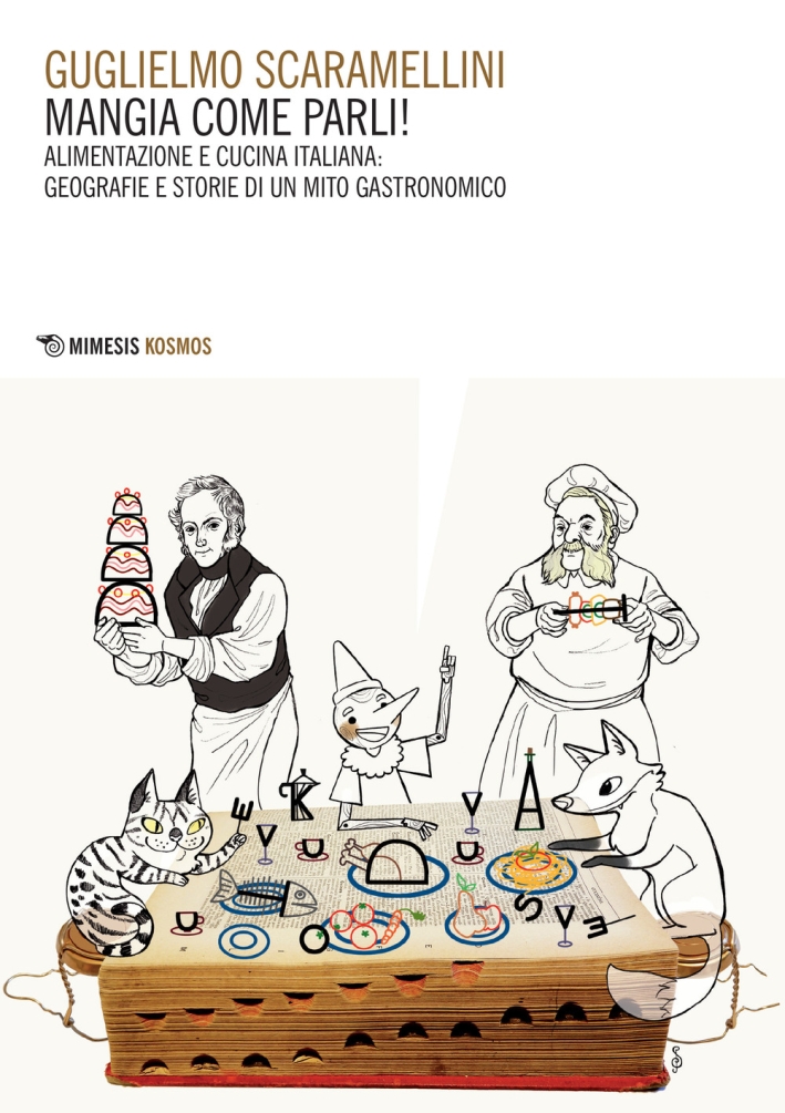 Mangia come parli. Alimentazione e cucina italiana, geografie e storie di un mito gastronomico Mangia come parli. Alimentazione e cucina italiana, geografie e storie di un mito gastronomico