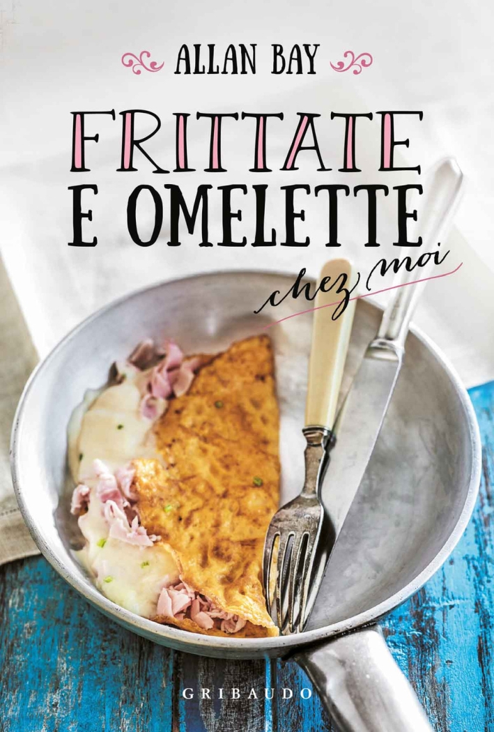 Frittate e omelette chez moi Frittate e omelette chez moi