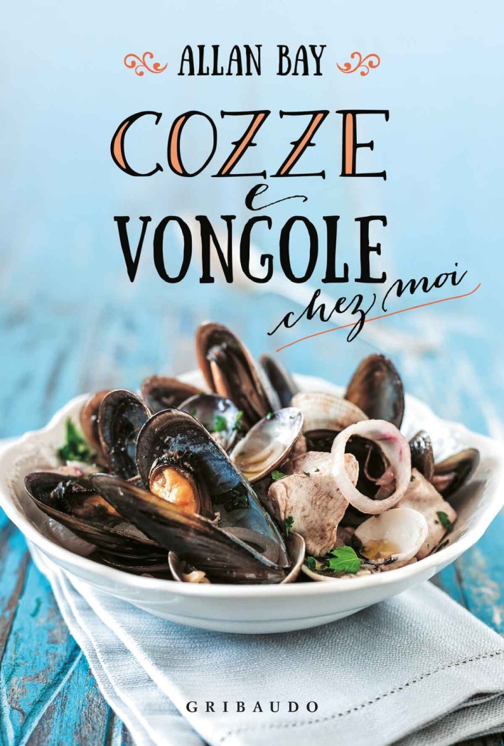 Cozze e vongole chez moi Cozze e vongole chez moi