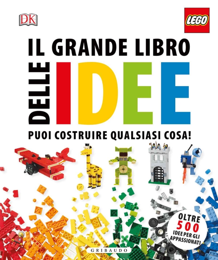 Il grande libro delle idee Lego. Ediz. a colori Il grande libro delle idee Lego. Ediz. a colori