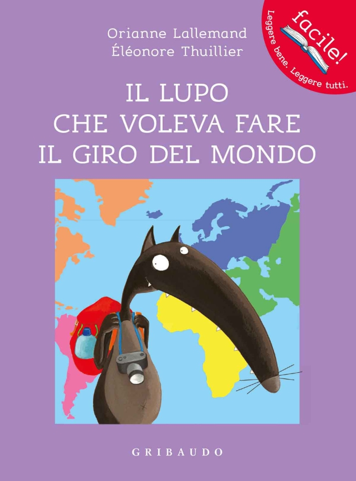 Il lupo che voleva fare il giro del mondo. Ediz. a colori Il lupo che voleva fare il giro del mondo. Ediz. a colori