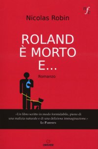 Roland è morto e