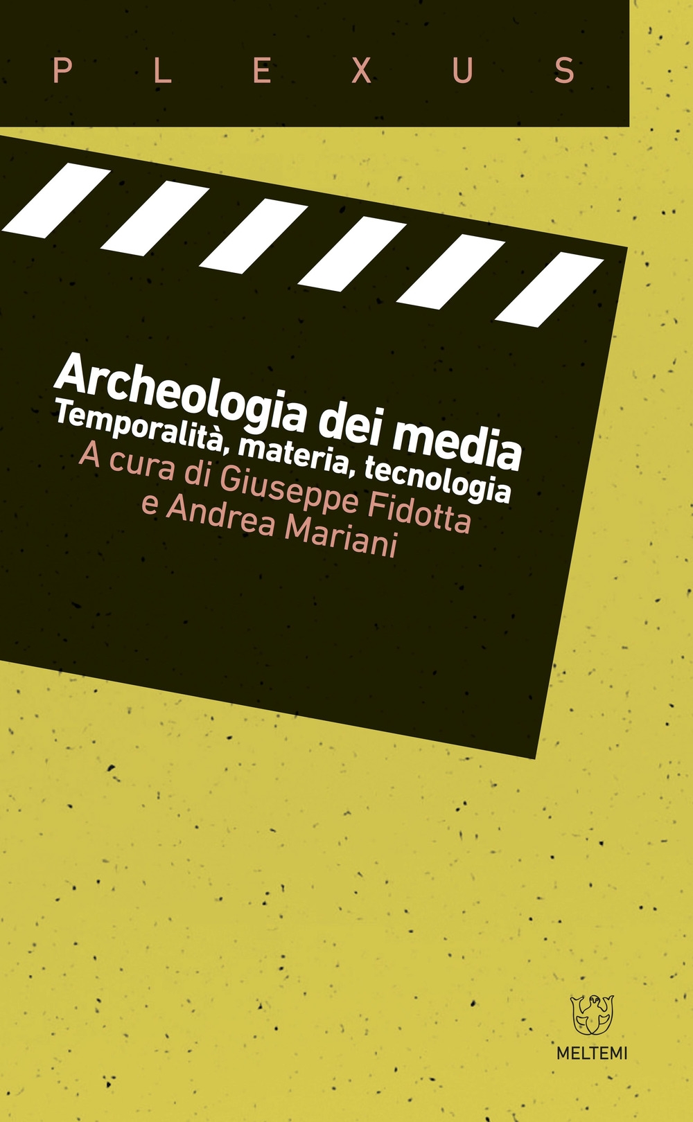 Archeologia dei media. Temporalità, materia, tecnologia Archeologia dei media. Temporalità, materia, tecnologia