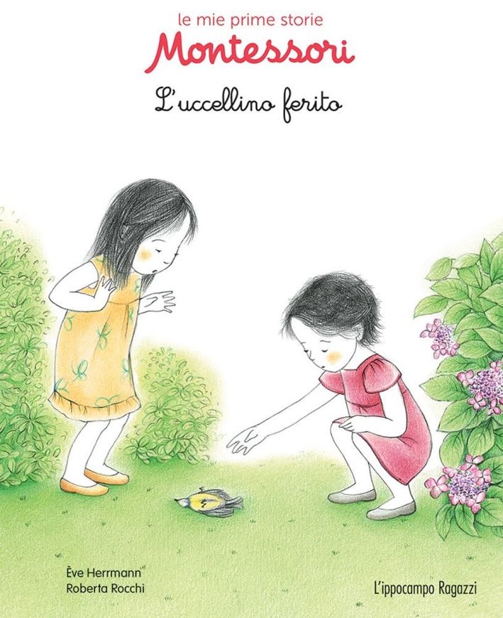 L'uccellino ferito. Le mie prime storie Montessori L'uccellino ferito. Le mie prime storie Montessori
