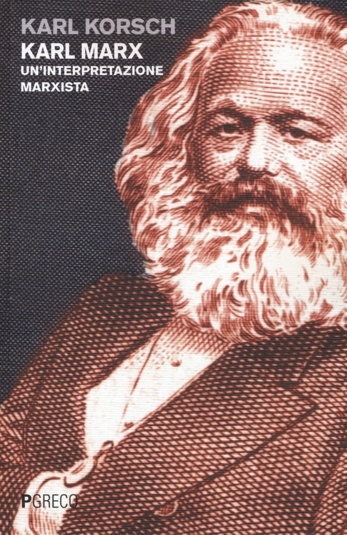 Karl Marx. Un'interpretazione marxista Karl Marx. Un'interpretazione marxista