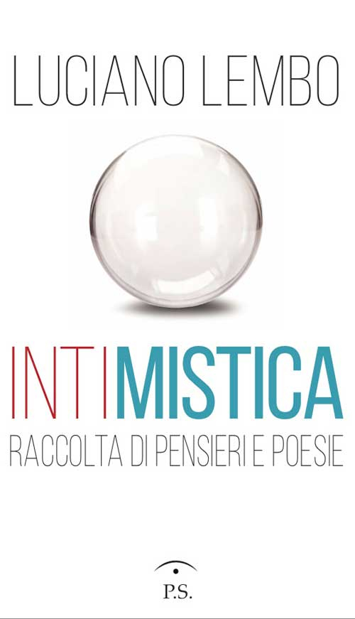 Intimistica. Raccolta di pensieri e poesie Intimistica. Raccolta di pensieri e poesie