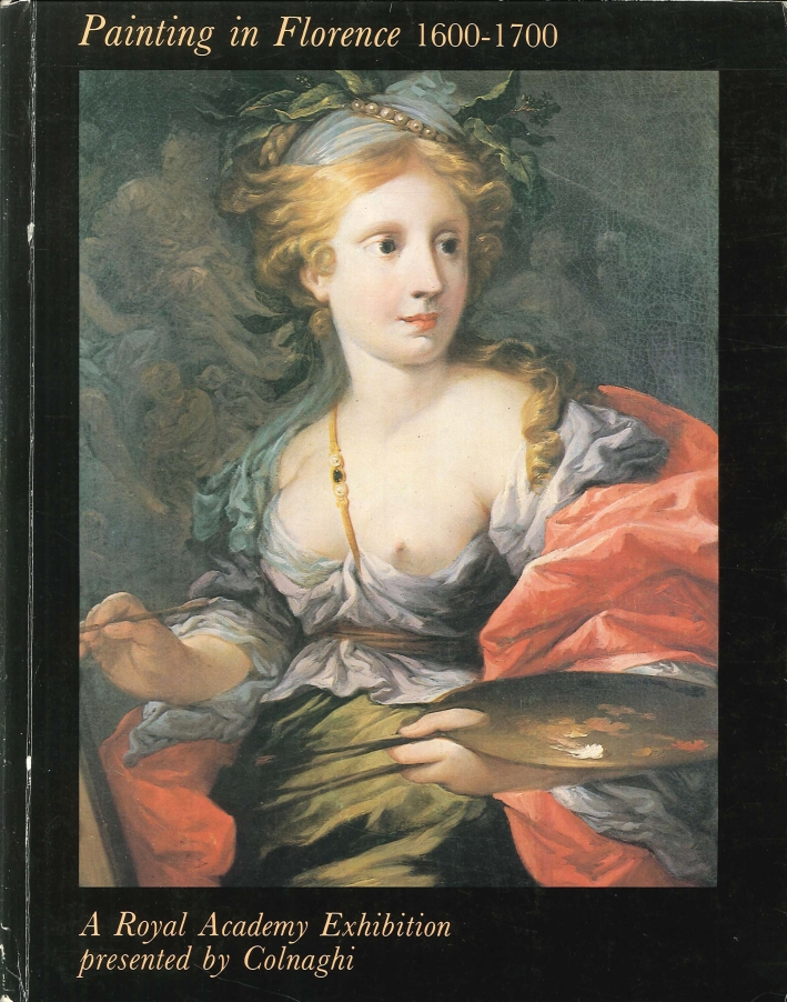 Painting in Florence 1600-1700. A Royal Academy Exhibition Painting in Florence 1600-1700. A Royal Academy Exhibition