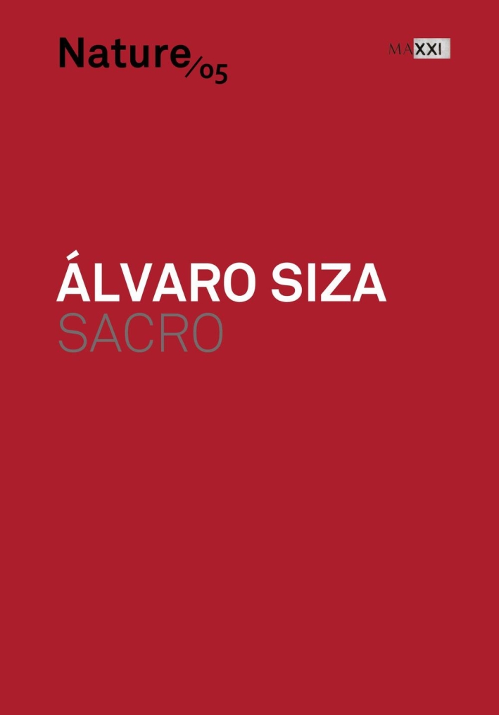 Álvaro Siza, Sacro - Nature/05 Álvaro Siza, Sacro - Nature/05