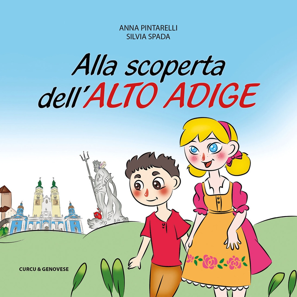 Alla scoperta dell'Alto Adige Alla scoperta dell'Alto Adige