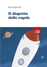 Il dispetto delle regole (Fuori commercio)