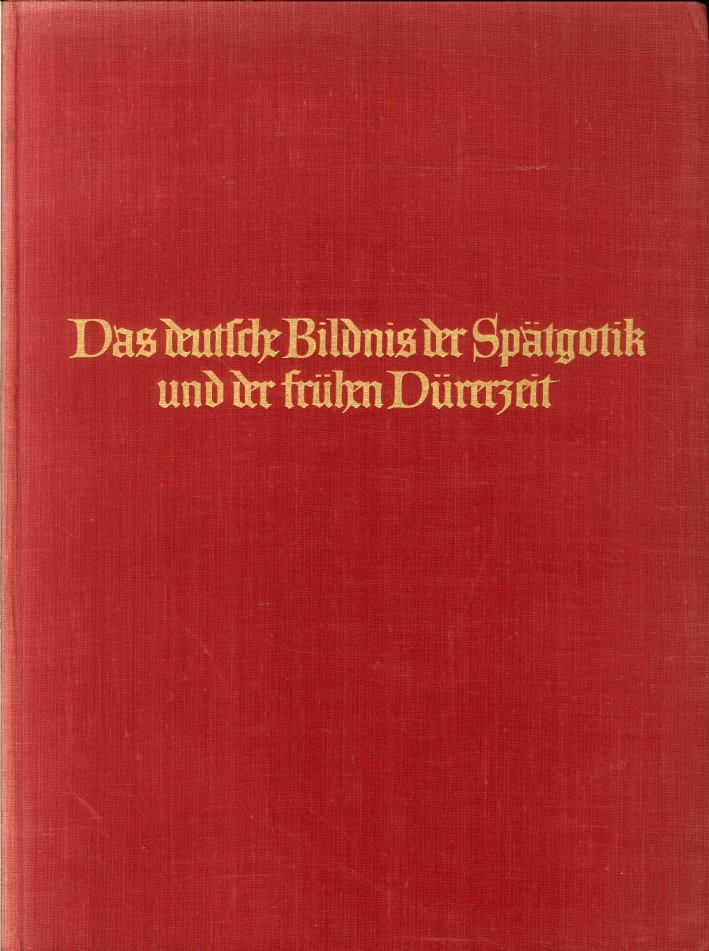 Das Deutsche Bildnis Der Spatgotik Und Der Fruhen Durerzeit