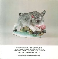Strassburg-Hagenauer Und Ostfranzosische Fayencen des 18. Jahrhunderts