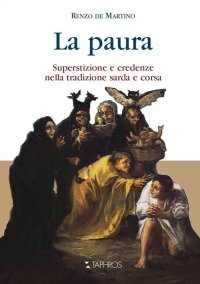 La paura. Superstizione e credenze nella tradizione sarda e corsa
