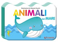 Animali del mare. Il mondo dei piccoli