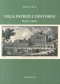Villa Patrizi e Dintorni. Storia e Storie