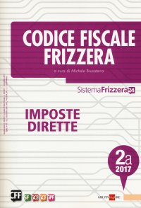 Codice fiscale Frizzera. Imposte dirette 2017. Vol. 2A