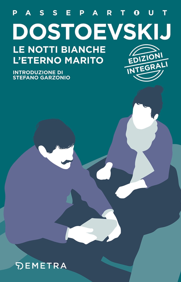Le notti bianche-L'eterno marito. Ediz. integrale Le notti bianche-L'eterno marito. Ediz. integrale