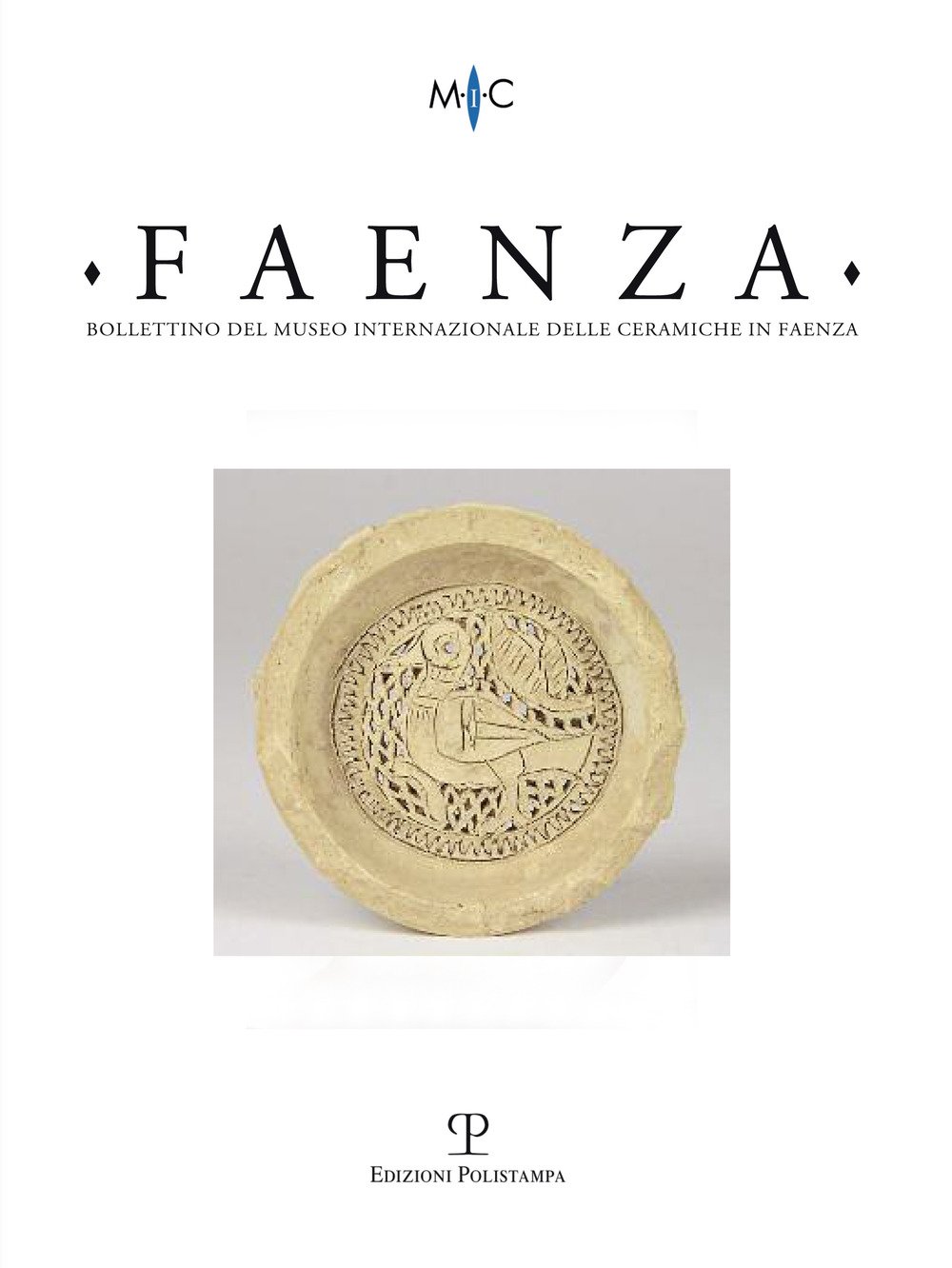 Faenza. Bollettino del Museo Internazionale delle Ceramiche in Faenza. Anno CII (2016). Vol. 2. Faenza. Bollettino del Museo Internazionale delle Ceramiche in Faenza. Anno CII (2016). Vol. 2.