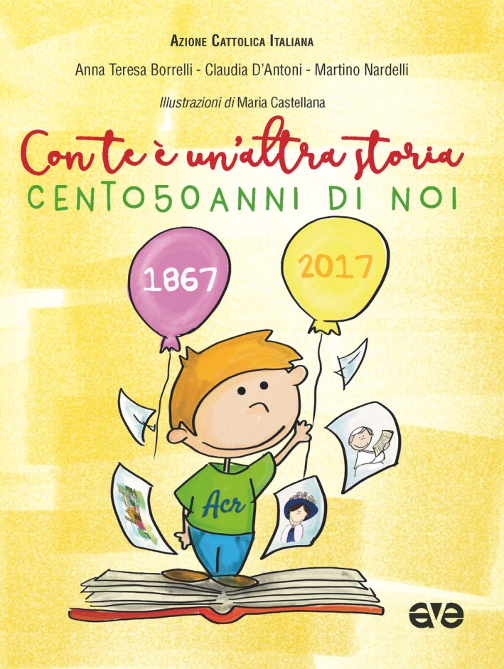 Con te è un'altra storia. Cento50anni di noi Con te è un'altra storia. Cento50anni di noi