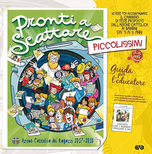 Pronti a scattare! Guida per l'educatore piccolissimi 3-5 anni Pronti a scattare! Guida per l'educatore piccolissimi 3-5 anni