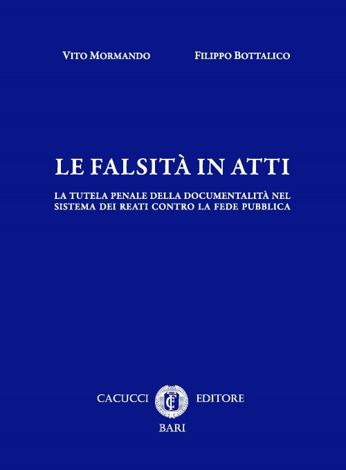 Le falsità in atti Le falsità in atti